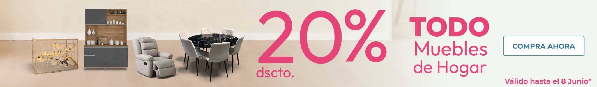 TODO muebles para el hogar al 20% Dsct hasta el 8 de junio