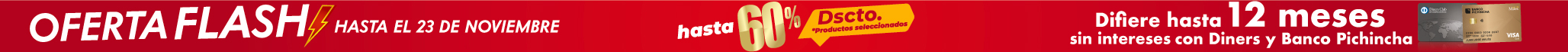 Oferta Flash hasta el 60% Dsct Oferta Flash hasta el 60% Dsct